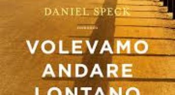 Genti e paesi che “volevano andare lontano” …